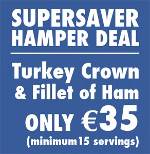 Turkey & Ham for €35!
